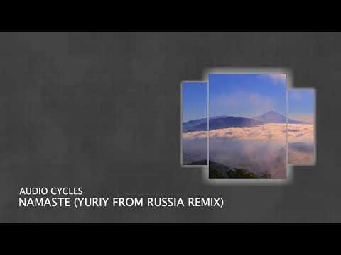 PREMIERE: Audio Cycles - Namaste (Yuriy From Russia Remix) (Short Edit) [Progressive House 2021]
