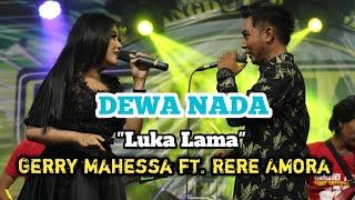 Download lagu GERRY MAHESSA ft RERE AMORA - LUKA LAMA - Cover Kendang OM DEWA NADA mp3