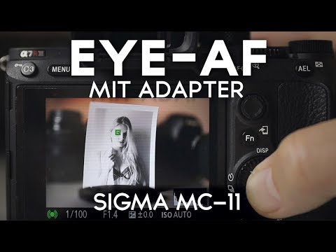 Eye-AF mit SIGMA MC-11 an Sony a7r III FUNKTIONIERT!