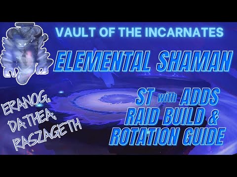 Single Target with Adds - Raid Build for Elemental Shaman - Vault of the Incarnates