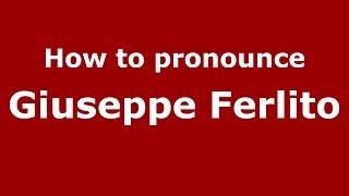 How to pronounce Giuseppe Ferlito