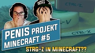 Minecraft PENIS Großprojekt #5 | STRG-Z Fail