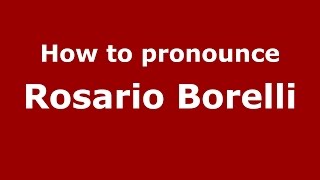 How to pronounce Rosario Borelli