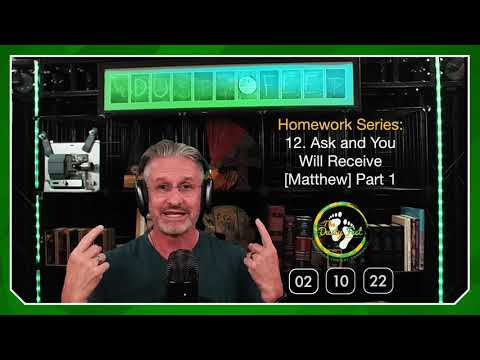 Branches on The Vine: Homework Series - 12. Ask and You Will Receive [Matthew] Part 1