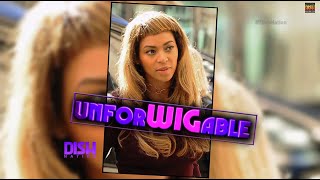 Beyonce Knowles is Unforwigable