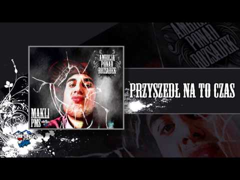 05 . Makli (PMS) - Przyszedł na to czas