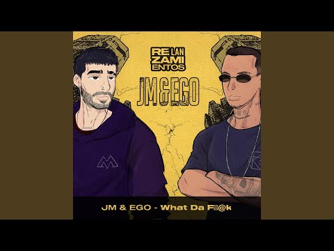 What Da Fuck (feat. EGO)