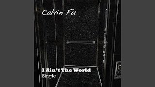 I Ain't the World