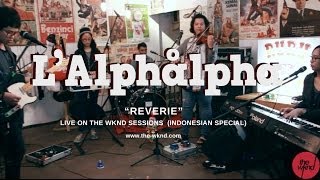 L'Alphalpha | Reverie (live on The Wknd Sessions, #73)