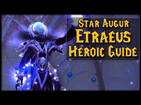 STAR AUGUR ETRAEUS - Normal/Heroic Nighthold Raid Guide