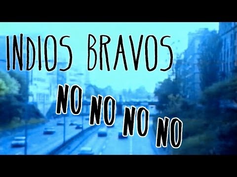 Indios Bravos - No no no no