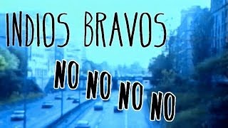 Indios Bravos - No no no no
