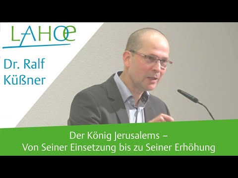 16.10.2021 Dr. Ralf Küßner: Der König Jerusalems - Von Seiner Einsetzung bis zu Seiner Erhöhung