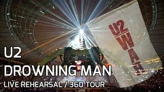 U2 DROWNING MAN FULL LIVE REHEARSAL Barcelona 2009 Enhanced audio 360 Tour