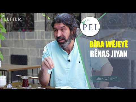 BÎRA WÊJEYÊ -  RÊNAS JIYAN