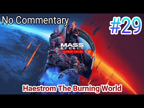 Haestrom The Burning World [Mass Effect Legendary Edition] (part29)