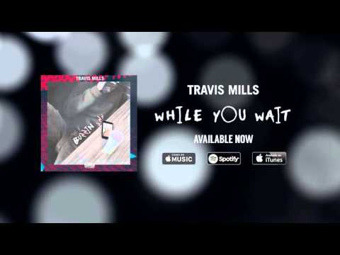 Travis Mills - Buzzin'