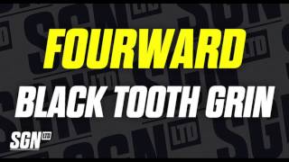 Fourward - Black Tooth Grin