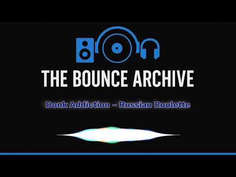 Donk Addiction - Russian Roulette