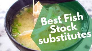Best Fish Stock Substitutes: vegan or if you don't have any