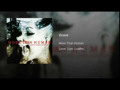 More Than Human - Grave