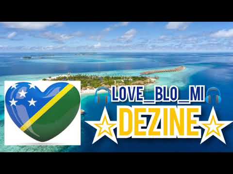 SOLOMON ISLAND ( 2020 ) × LOVE BLO ME × DEZINE × REGGAE [ OFFICIAL MUSIC ]