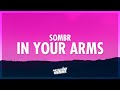 Sombr In Your Arms Lyrics If Your Love Was A Pill I D Overdose 432Hz