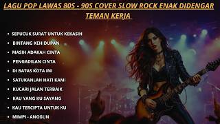 Download lagu lagu lawas 80s - 90s terpopuler cover slow rock ( sepucuk surat untuk kekasih, bintang kehidupan ) mp3
