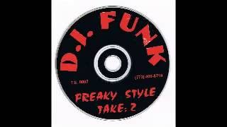 DJ Funk - Freaky Style: Take 2 - Mix 1