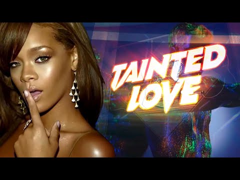 SOS x Tainted Love Mashup (Rihanna v Harrison)