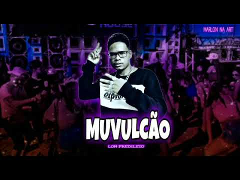 LON PREDILETO - MUVUCÃO #bregafunk