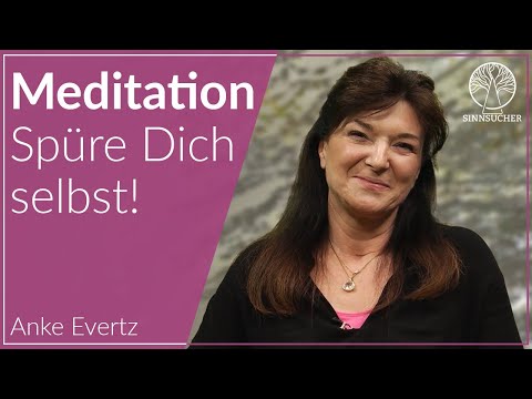 Verbinde Dich mit deiner Seele  | Meditation um Dich besser zu spüren | Anke Evertz