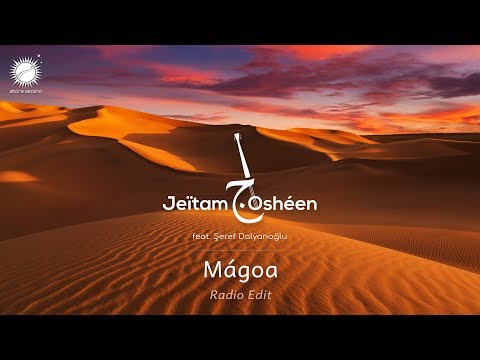 Jeïtam Oshéen feat. Şeref Dalyanoğlu - Mágoa (Radio Edit)