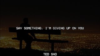 A Great Big World, Christina Aguilera - Say Something (lyrics)