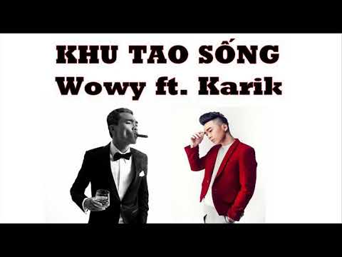 Khu tao sống - Wowy ft. Karik mp3 with lyrics