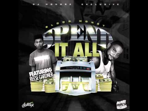 Blood Money (GBE) Ft. Reese Gardner - SPEND IT ALL ( DJ Honorz Exclusive)