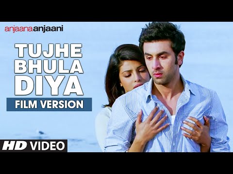 Tujhe Bhula Diya (Film Version) Video Song | Anjaana Anjaani | Ranbir Kapoor, Priyanka Chopra