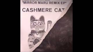 Cashmere Cat - Kiss Kiss (Canblaster Remix)