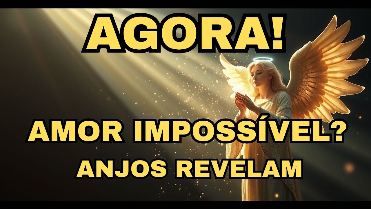 💖AGORA! AMOR IMPOSSÍVEL? ANJOS REVELAM🙏🌈✨🔮