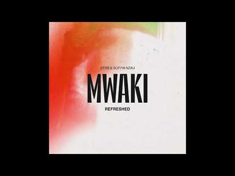 Zerb & Sofiya Nzau - Mwaki (Major League Djz Remix)