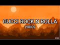 Gucci Rock N Rolla Snakehips Ft Rivers Cuomo KYLE LYRICS