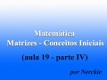 Matemática -Matrizes - Conceitos Iniciais (Quarta Parte)