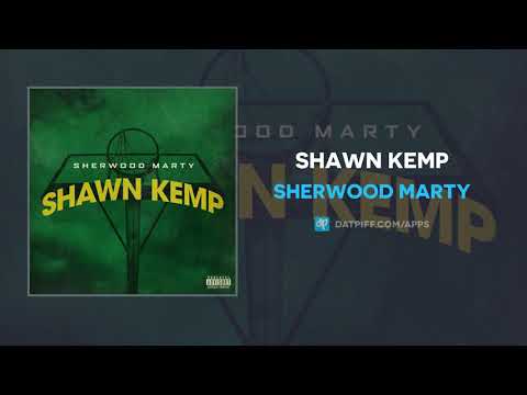Sherwood Marty - Shawn Kemp (AUDIO)