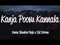 Kanja Poovu Kannala Lyrics Yuvan Shankar Raja Sid Sriram