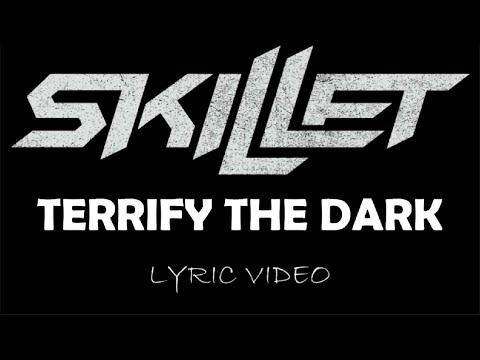 Skillet - Terrify The Dark - 2019 - Lyric Video