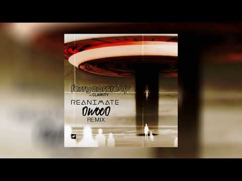 Ferry Corsten ft. Clairity - Reanimate (DWood Remix)