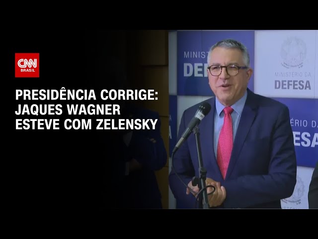 Presidência corrige: Jaques Wagner esteve com Zelensky | CNN 360º