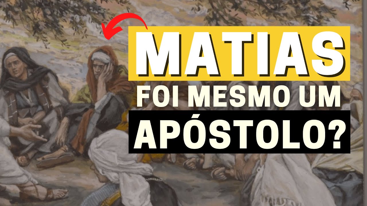 APÓSTOLO MATIAS: QUEM FOI MATIAS NA BÍBLIA?