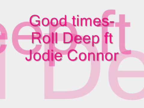 good times-roll deep ft jodie connor.wmv