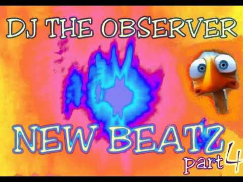 DJ The Observer -  New Beatz  - Part 4